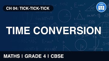 Converting Time from 24 hours to 12 hour clock | Tick-Tick-Tick | Arithmetic | Class 4 | Chapter 4