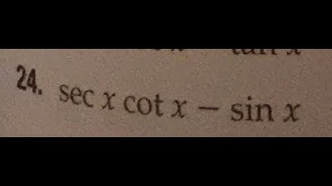 simplify sec x cot x - sin x