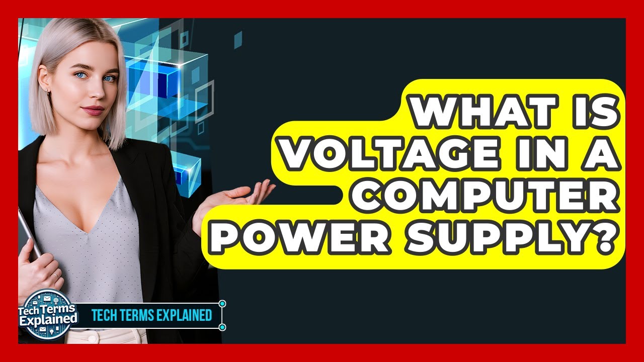 What Is Voltage In A Computer Power Supply? - Tech Terms Explained