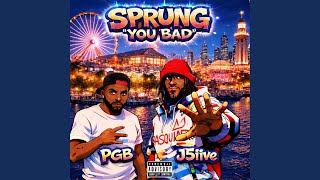 SPRUNG (YOU BAD) (REMIX) (feat. J5iive) - PGB