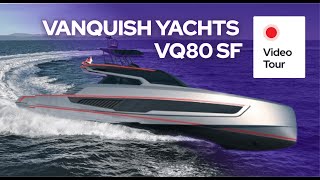 The Ultimate Luxury Sport Fishing Yacht  Vanquish VQ80 SF  Yacht Tour