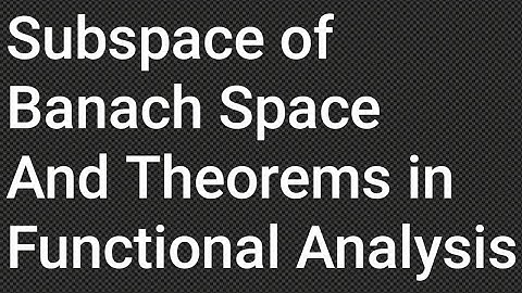 Subspace of a Banach space in functional analysis