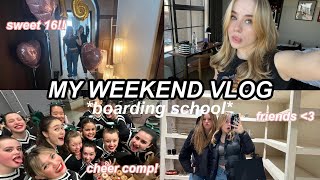 weekend in my life AT BOARDING SCHOOL! (sweet 16, cheer comp, vlog, & more!) | Ella Katherine