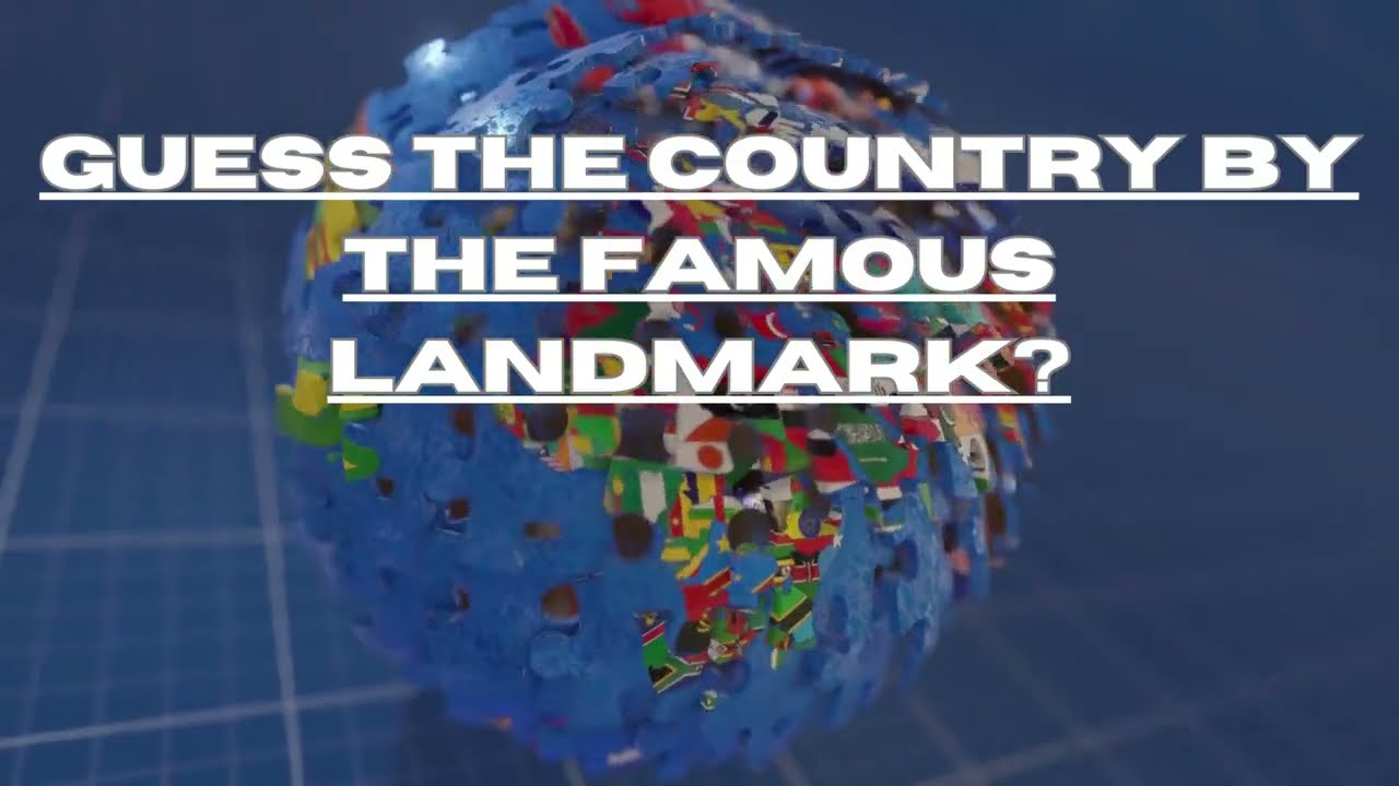 Guess the country name by landmark