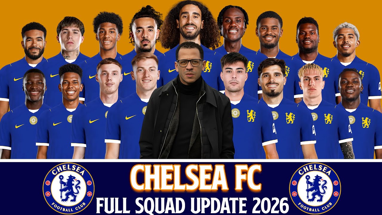 CHELSEA FC FULL SQUAD UPDATE 2026
