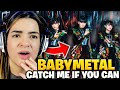 First time hearing babymetal  catch me if you can