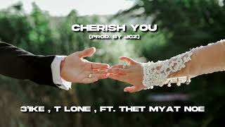 Miniatura de vídeo de "Cherish You (Audio 2014) - 3'IKE , T Lone , feat- Thet Myat Noe"