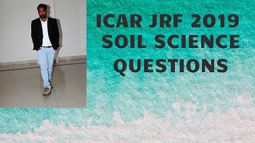 ICAR - JRF Soil Science 2019 Memory Based Questions (Part - I)