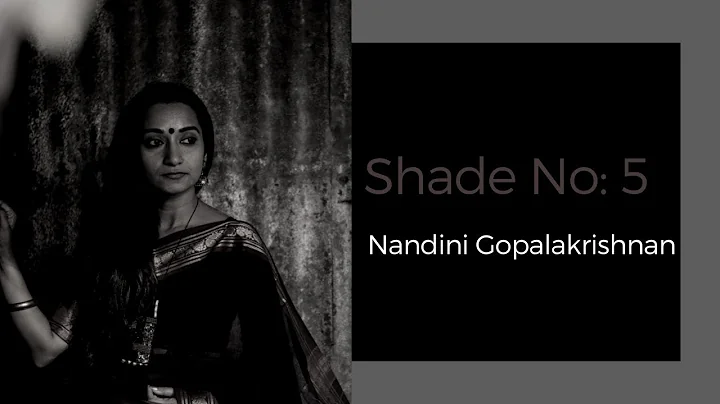 Shade No:5- NANDINI GOPALAKRISHNAN