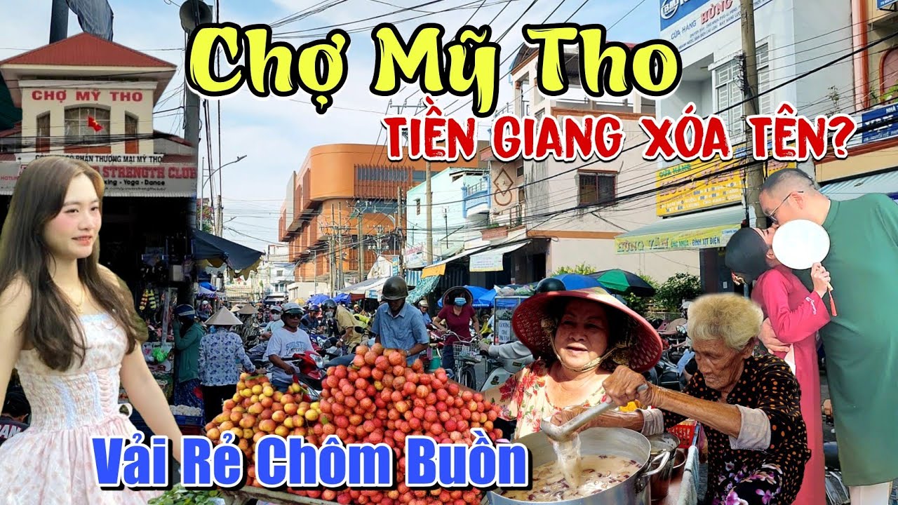 Chợ Mỹ Tho Trái Cây Giá Rẻ Bèo, Khám Phá Trung Tâm Tỉnh Đồng Tháp Mới Sau Khi Sáp Nhập Tiền Giang