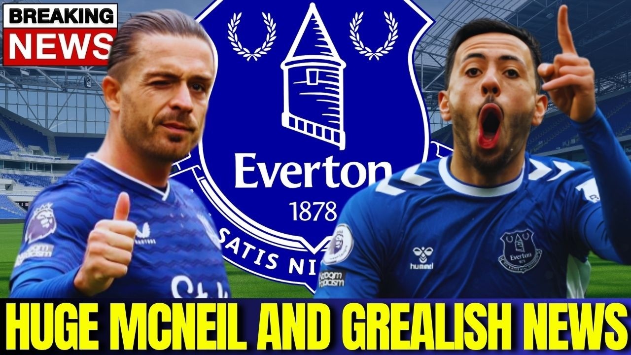 🚨 HUGE Mcneil Development Amid Latest Jack Grealish Situation! | Everton Transfer News
