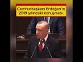 Erdoğan’ın 2019 yılındaki konuşması.
