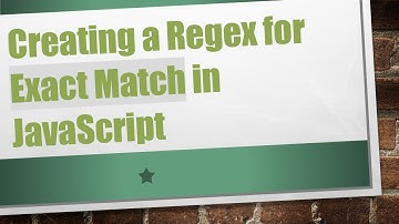 Creating a Regex for Exact Match in JavaScript