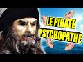 Le pirate psychopathe il a fait du sale