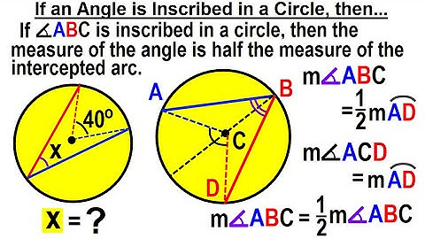 Geometry - Ch. 6: Circles (13 of 39) If an Angle is Inscribed in a Circle, then...