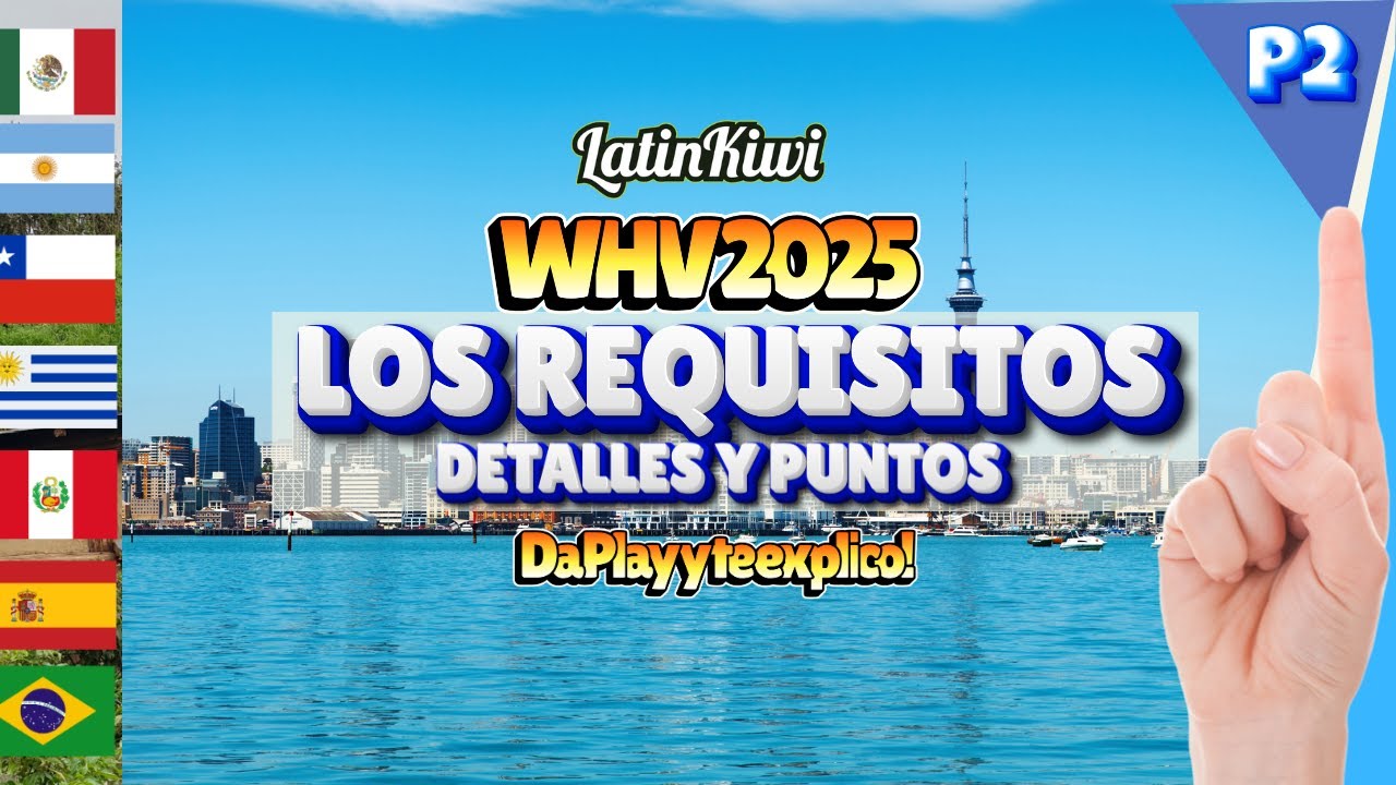 Requisitos para la Visa Working Holiday en Nueva Zelanda | Lo que NO puedes pasar por alto.