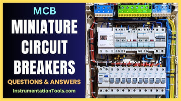 Miniature Circuit Breakers (MCB) - Basic Questions and Types