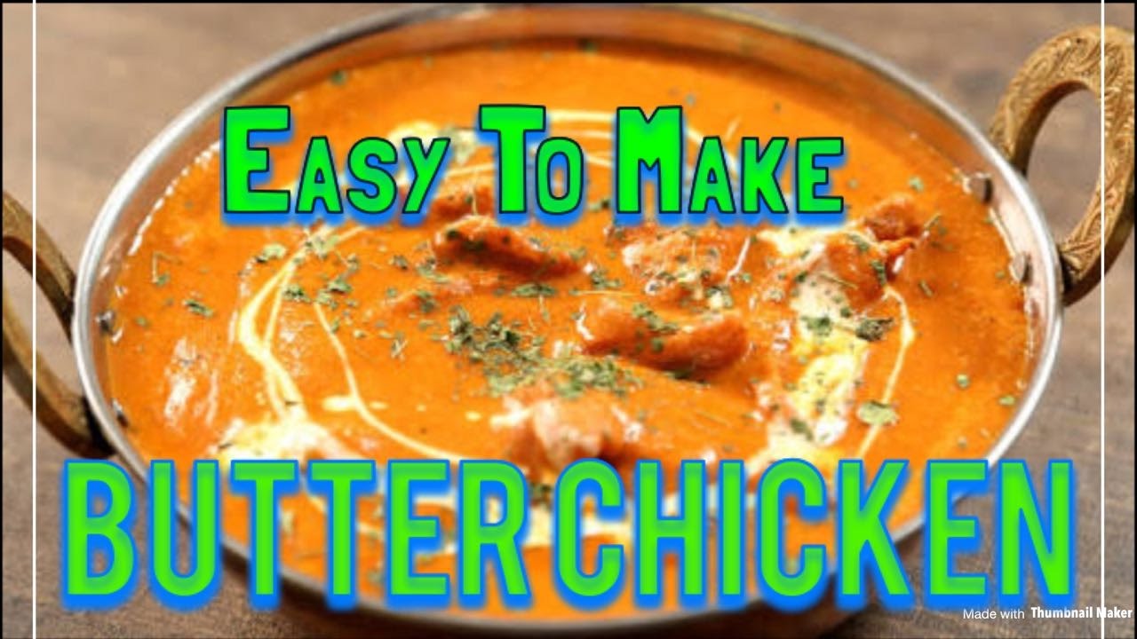 Easy To Make & Homemade Butter Chicken Recipe - YouTube