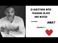 21 QUESTIONS WITH THABANG BLOOD AND WATER