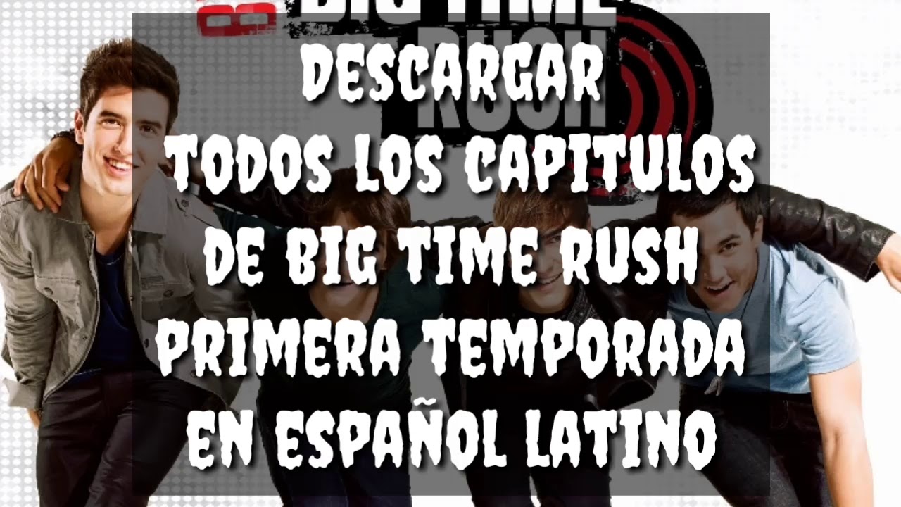 Descargar big time rush | primera temporada | en español latino