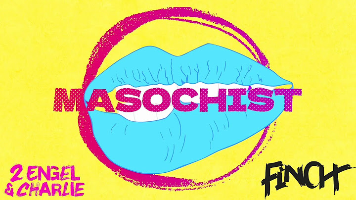 2 ENGEL & CHARLiE X FiNCH - MASOCHiST (LYRiC ViDEO)