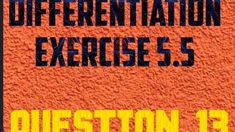 Class 12 /Chapter 5 / continuity and differentiability /Exercise 5.5 /question 13