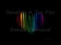 Rendido A Tus Pies - Banda Carnaval