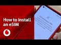 How to install an esim on your phone  support  vodafone uk