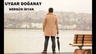 Uygar Doganay Hergun Isyan 2017 Yeni Resimi