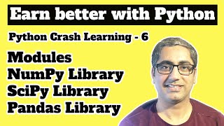Earn better with Python - Crash Learning 6 - Python Modules - NumPy, SciPy, Pandas, Django