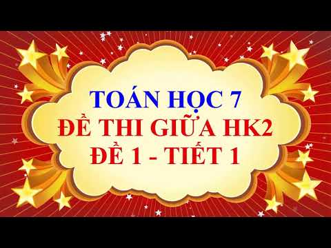 Video Toán học lớp 7 - Đề thi giữa HK2 - Đề 1 - tiết 1 - youtube