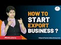 How to start Export Business? I EXPORT Procedure in detail I KDSushma