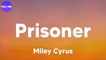 Miley Cyrus - Prisoner (feat. Dua Lipa) (lyrics)