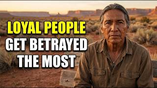 Native American Elder Shares Why the Ones Who Stay Loyal Get Betrayed the Most