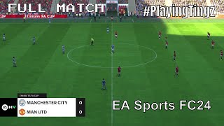 EA Sports FC 24 | FA Cup Final 2024 - Manchester City v Manchester United | #playingtingz