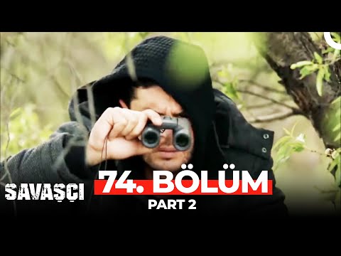 Savaşçı 74. Bölüm Part 3