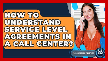 How To Understand Service Level Agreements In A Call Center? - Call Center Pro Strategies