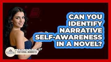 Can You Identify Narrative Self-Awareness In A Novel?