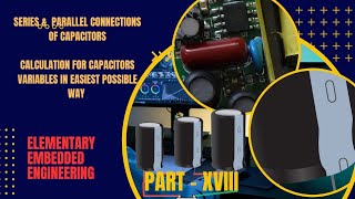 Parallel & Series Connection of Capacitors. Calculating Capacitance Charge Voltage for Common Man