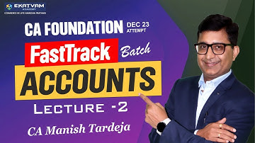 Lecture 02 | CA Foundation Fastrack | For December 2023 Exam | Accounts | CA Manish Tardeja