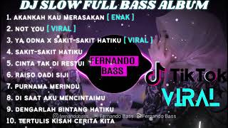 DJ FULL ALBUM & FULL BASS || AKANKAH KAU MERASAKAN SLOW FULL BASS