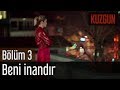 Kuzgun 3. Bölüm - Beni İnandır