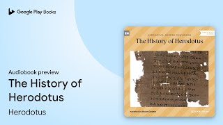The History of Herodotus by Herodotus · Audiobook preview