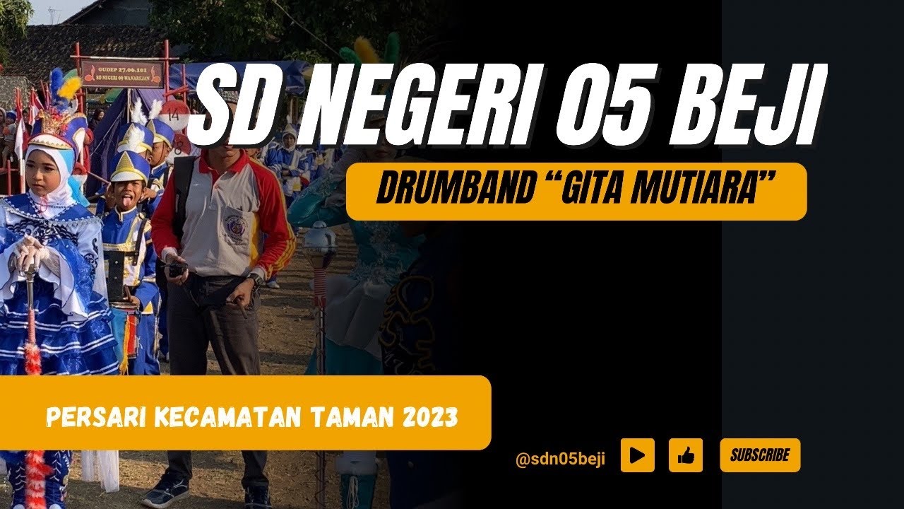 DRUMBAND “GITA MUTIARA” SD NEGERI 05 BEJI DI PERSARI KECAMATAN TAMAN 2023