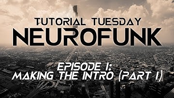 Neurofunk Episode 1: Making the intro (Part 1)