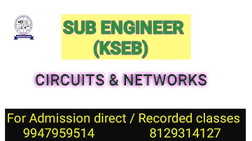 KSEB Sub Engineer  -  CIRCUITS AND NETWORKS  - Exam Preparations
