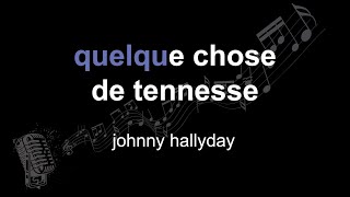 Johnny Hallyday Quelque Chose De Tennessee Lyrics Paroles Letra