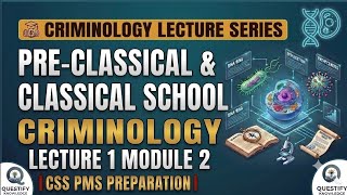 Pre-Classical & Classical School | Criminology Lecture 1 Module 2 | CSS  PMS Preparation 📚🌎