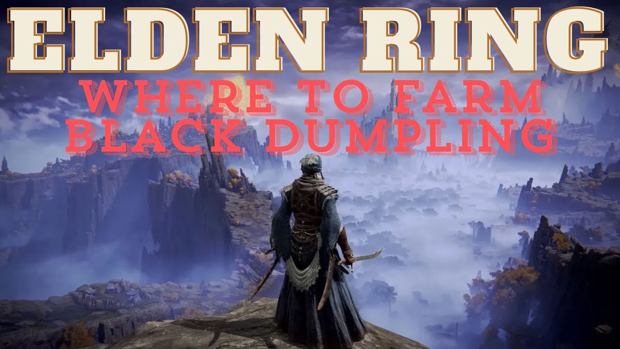 Black dumpling where to farm - Elden Ring