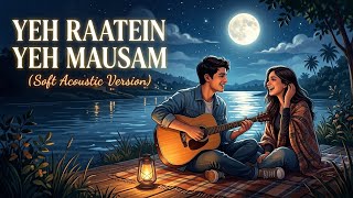 Yeh Raatein Yeh Mausam - Soft Acoustic Cover | Beautiful Night Vibes 🌙 screenshot 2